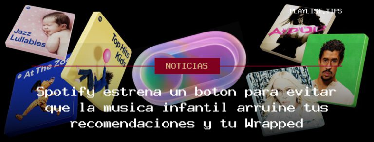 Spotify estrena un botón para evitar que la música infantil arruine tus recomendaciones y tu Wrapped