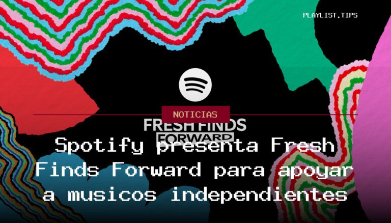 Spotify presenta Fresh Finds Forward para apoyar a músicos independientes