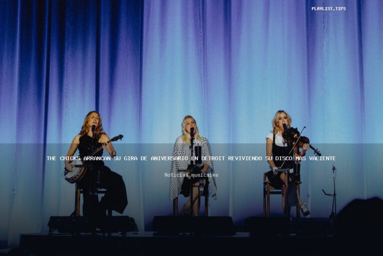 The Chicks arrancan su gira de aniversario en Detroit reviviendo su disco más valiente