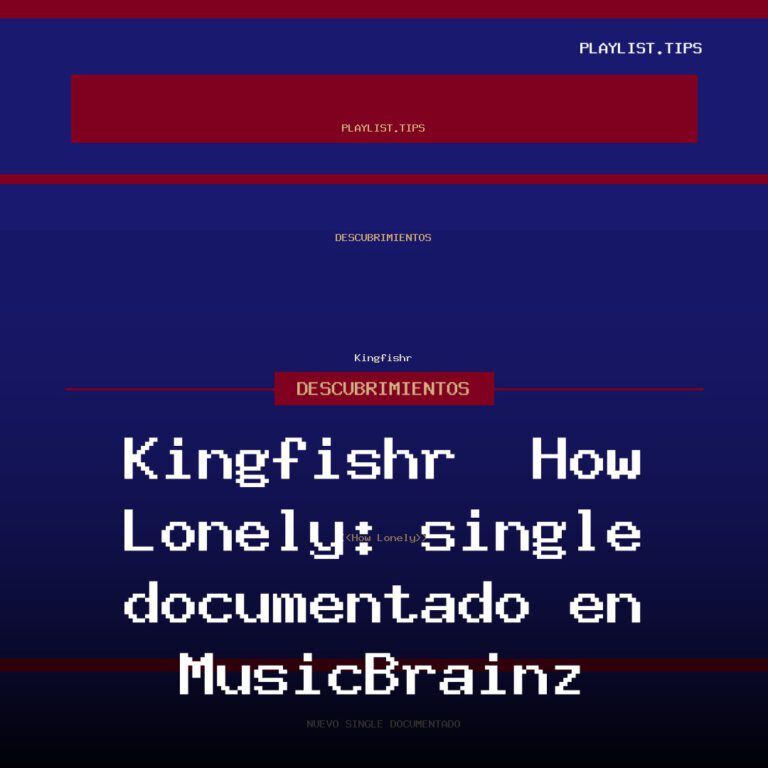 Kingfishr · «How Lonely»: single documentado en MusicBrainz