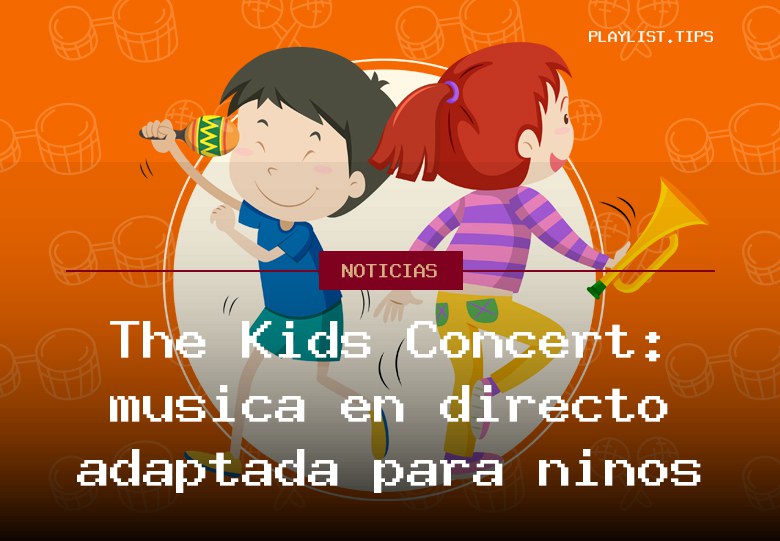 The Kids Concert: música en directo adaptada para niños