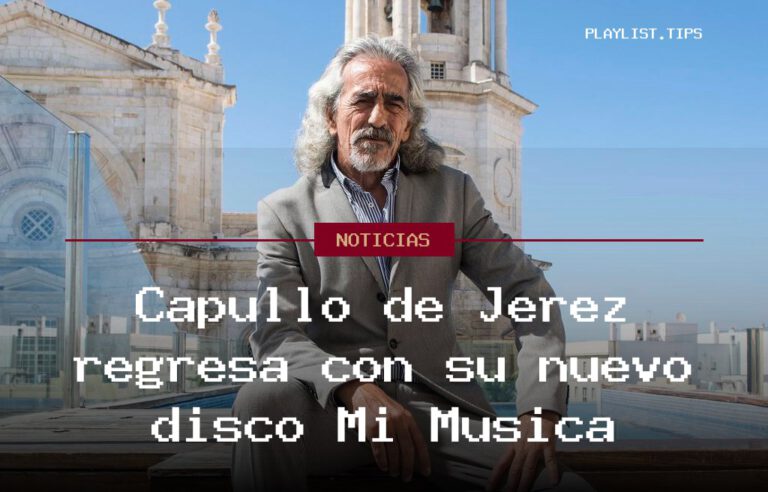 Capullo de Jerez regresa con su nuevo disco Mi Música