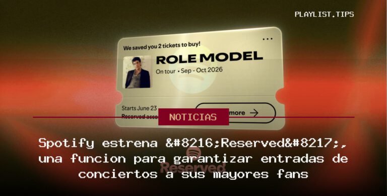 Spotify estrena ‘Reserved’, una función para garantizar entradas de conciertos a sus mayores fans