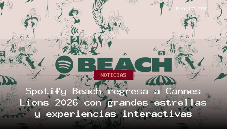 Spotify Beach regresa a Cannes Lions 2026 con grandes estrellas y experiencias interactivas