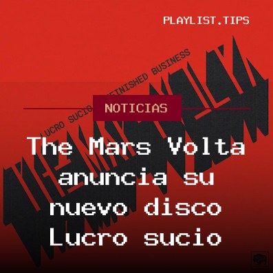 The Mars Volta anuncia su nuevo disco Lucro sucio