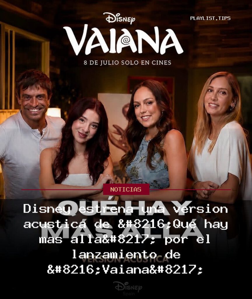 Disney estrena una versión acústica de ‘Qué hay más allá’ por el lanzamiento de ‘Vaiana’