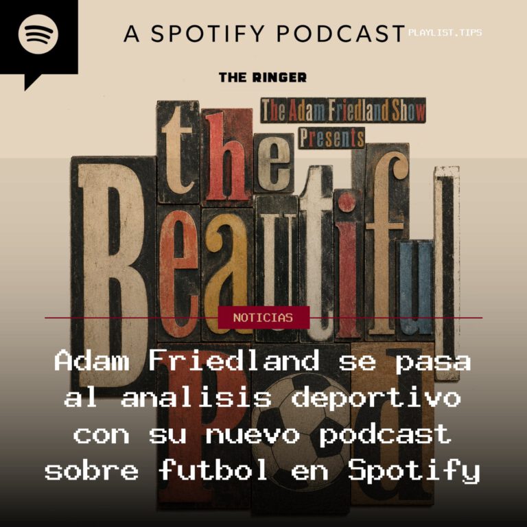 Adam Friedland se pasa al análisis deportivo con su nuevo podcast sobre fútbol en Spotify