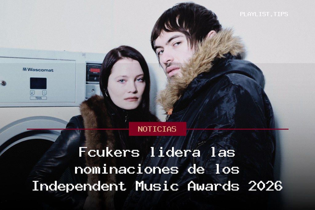 Fcukers lidera las nominaciones de los Independent Music Awards 2026