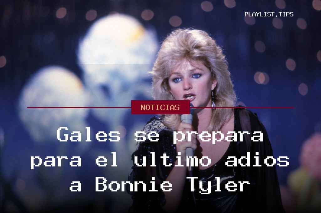 Gales se prepara para el último adiós a Bonnie Tyler