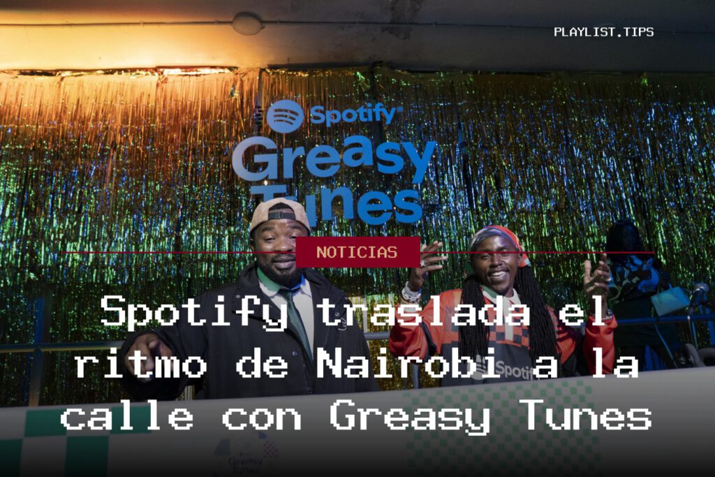 Spotify traslada el ritmo de Nairobi a la calle con Greasy Tunes