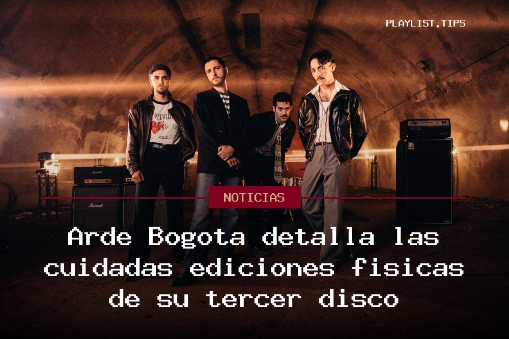 Arde Bogotá detalla las cuidadas ediciones físicas de su tercer disco