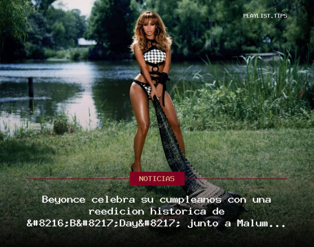 Beyoncé celebra su cumpleaños con una reedición histórica de ‘B’Day’ junto a Maluma y Selena
