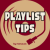 PLAYLIST TIPS