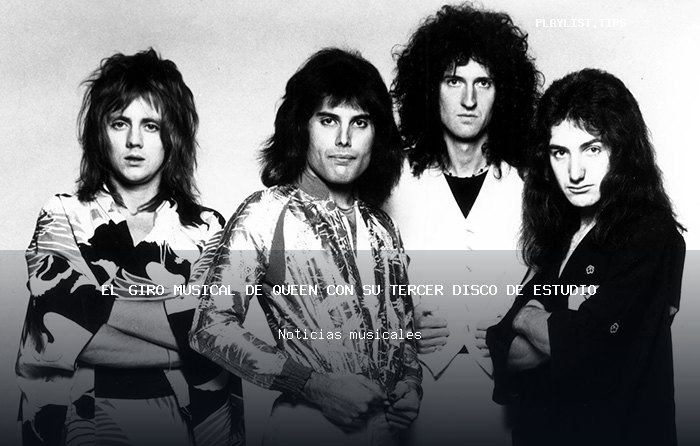 El giro musical de Queen con su tercer disco de estudio