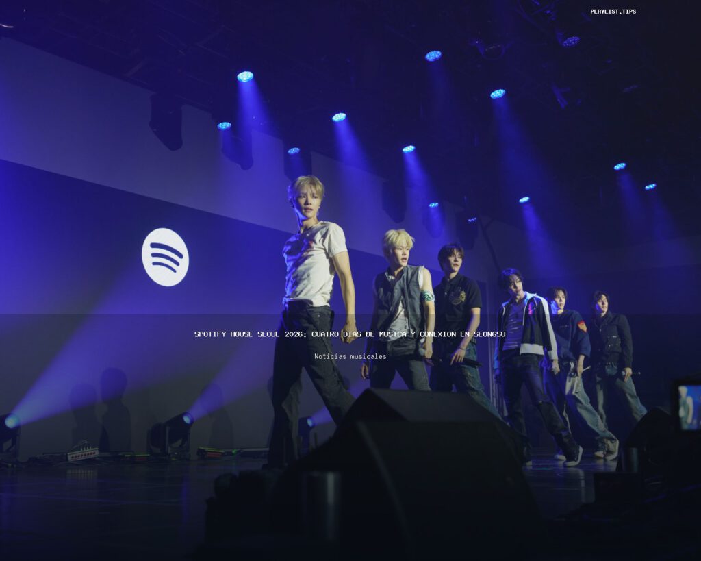 Spotify House Seoul 2026: Cuatro días de música y conexión en Seongsu