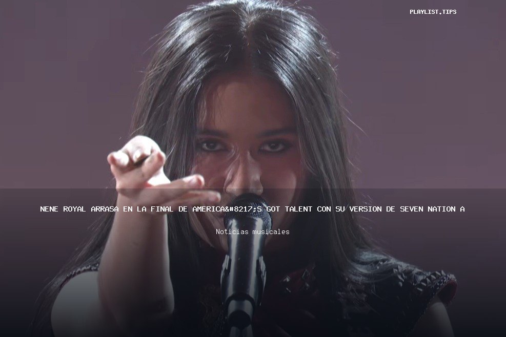 Nene Royal arrasa en la final de America’s Got Talent con su versión de Seven Nation Army