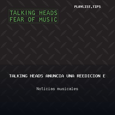 Talking Heads anuncia una reedición especial de ‘Fear of Music’ con material inédito