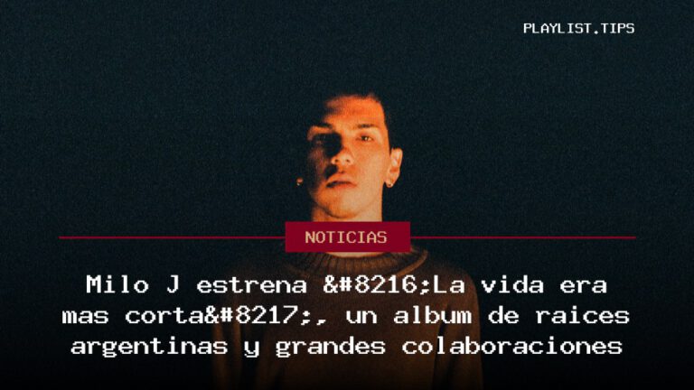 Milo J estrena ‘La vida era más corta’, un álbum de raíces argentinas y grandes colaboraciones