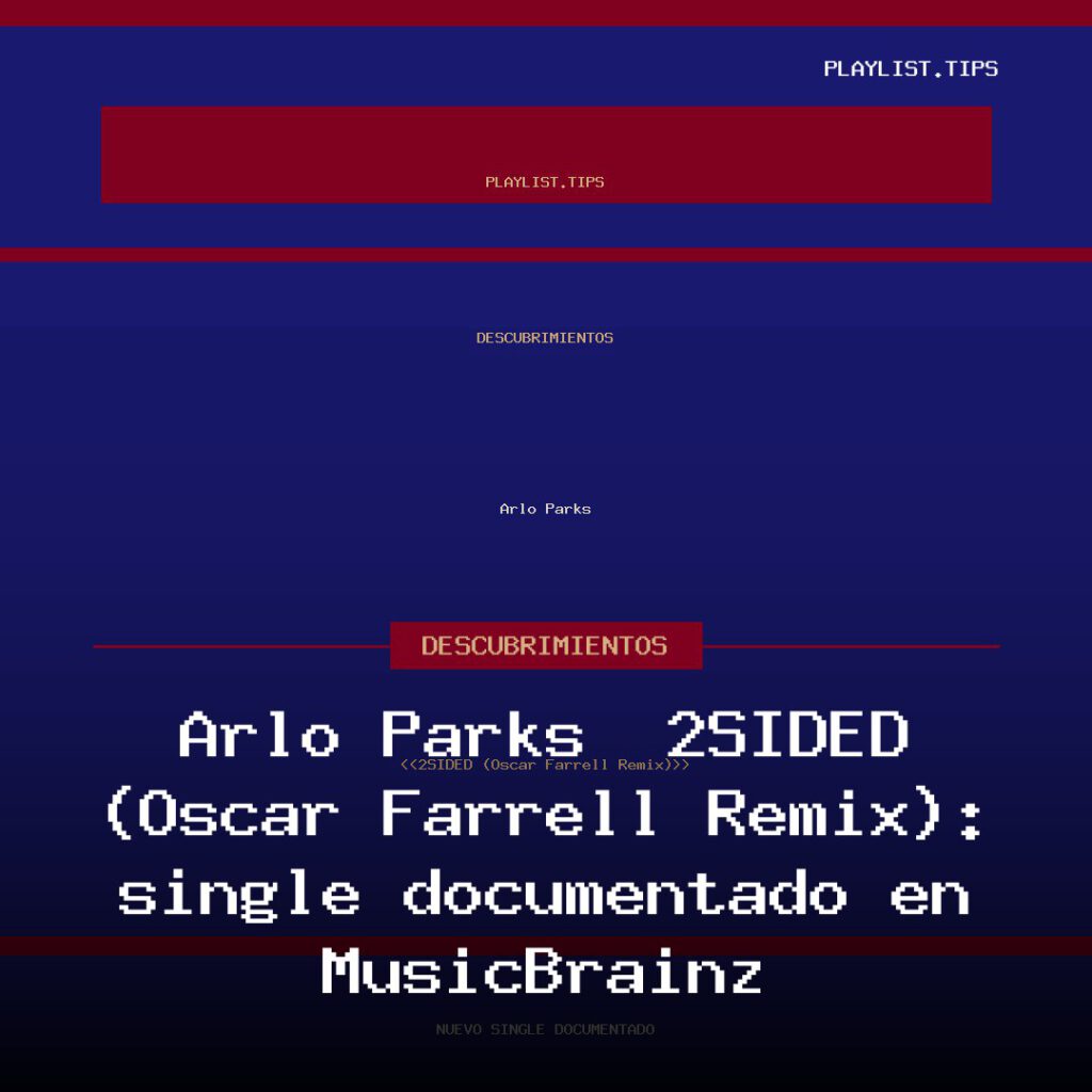 Arlo Parks · «2SIDED (Oscar Farrell Remix)»: single documentado en MusicBrainz