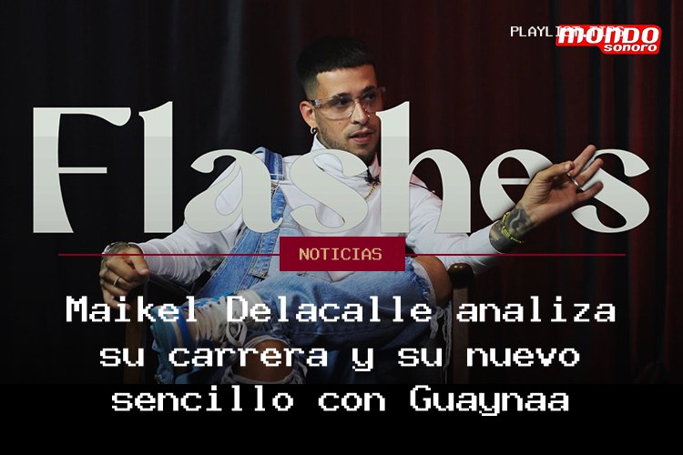 Maikel Delacalle analiza su carrera y su nuevo sencillo con Guaynaa