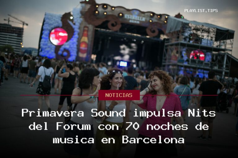 Primavera Sound impulsa Nits del Fòrum con 70 noches de música en Barcelona