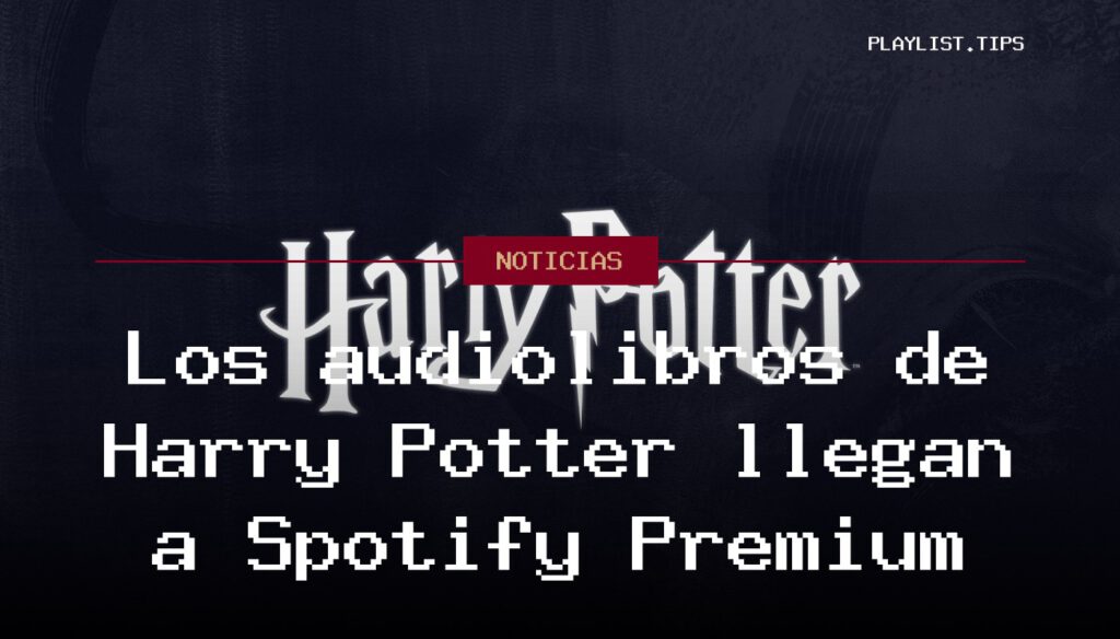 Los audiolibros de Harry Potter llegan a Spotify Premium