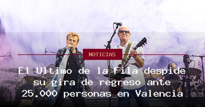 El Último de la Fila despide su gira de regreso ante 25.000 personas en Valencia