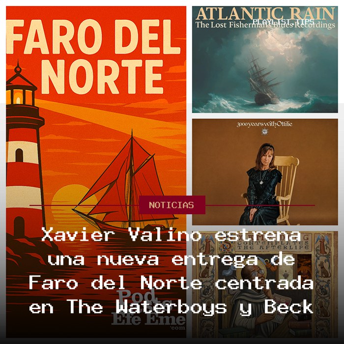 Xavier Valiño estrena una nueva entrega de Faro del Norte centrada en The Waterboys y Beck