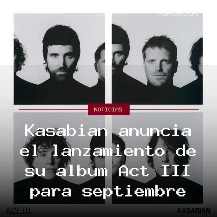 Kasabian anuncia el lanzamiento de su álbum Act III para septiembre