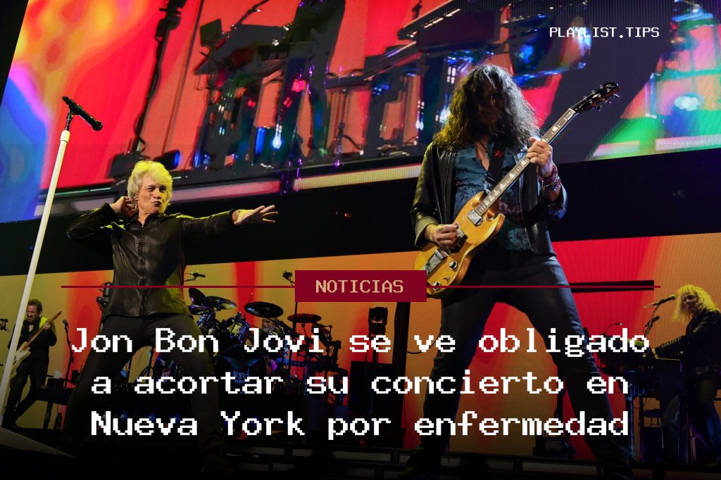 Jon Bon Jovi se ve obligado a acortar su concierto en Nueva York por enfermedad