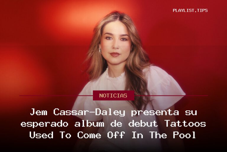 Jem Cassar-Daley presenta su esperado álbum de debut Tattoos Used To Come Off In The Pool
