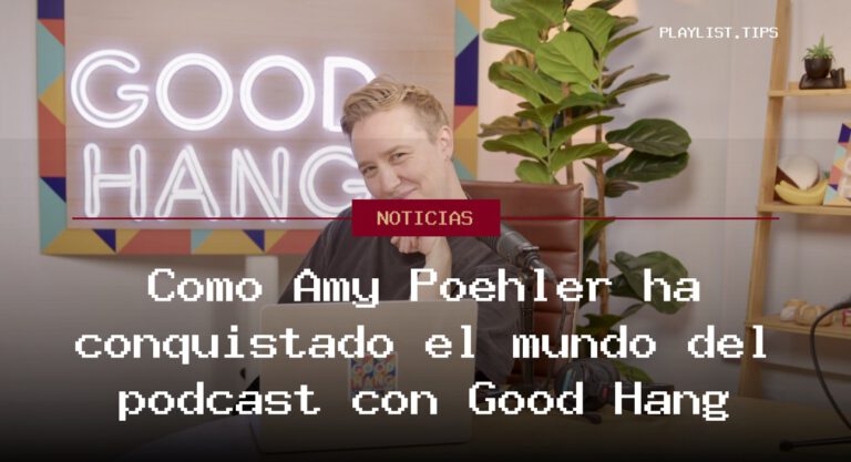 Cómo Amy Poehler ha conquistado el mundo del podcast con Good Hang