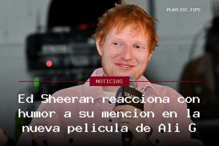 Ed Sheeran reacciona con humor a su mención en la nueva película de Ali G