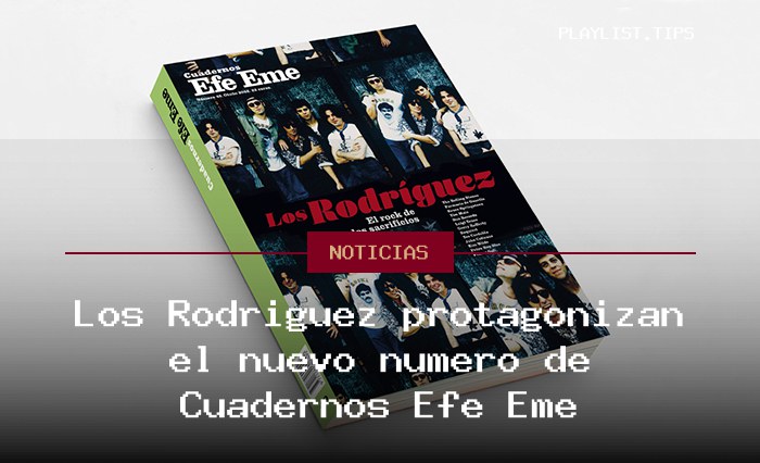 Los Rodríguez protagonizan el nuevo número de Cuadernos Efe Eme