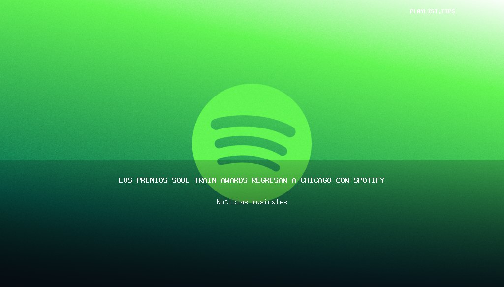 Los premios Soul Train Awards regresan a Chicago con Spotify
