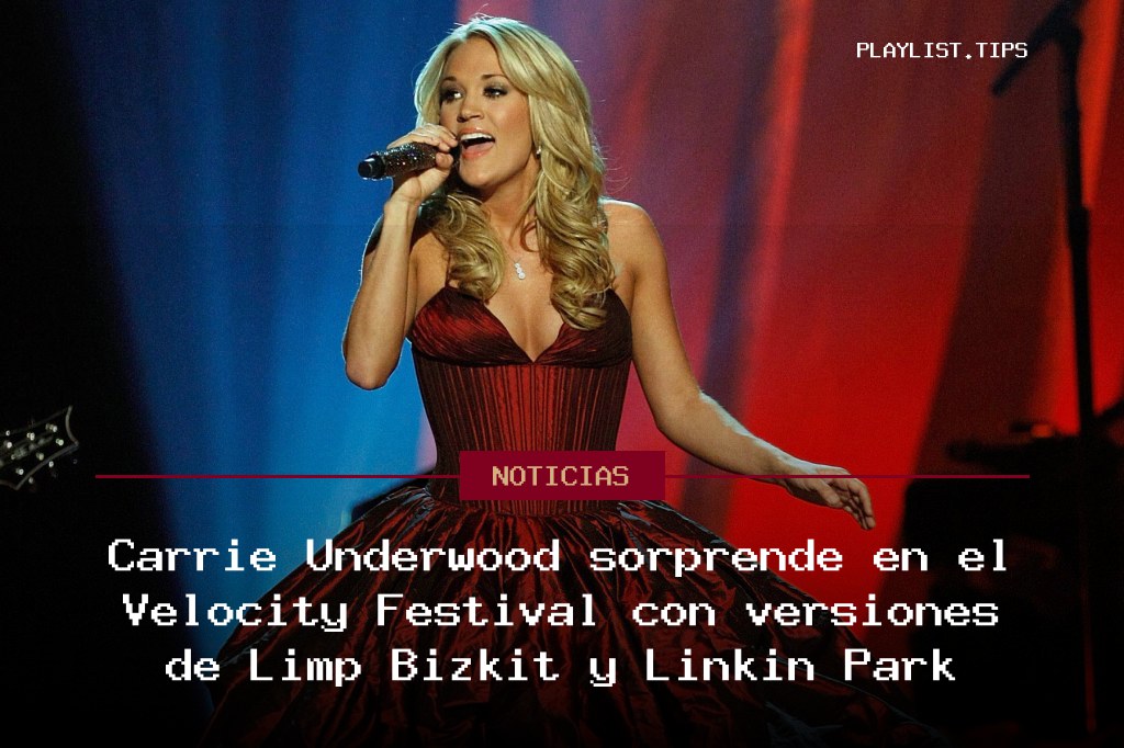 Carrie Underwood sorprende en el Velocity Festival con versiones de Limp Bizkit y Linkin Park