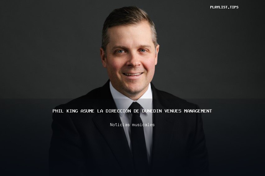 Phil King asume la dirección de Dunedin Venues Management
