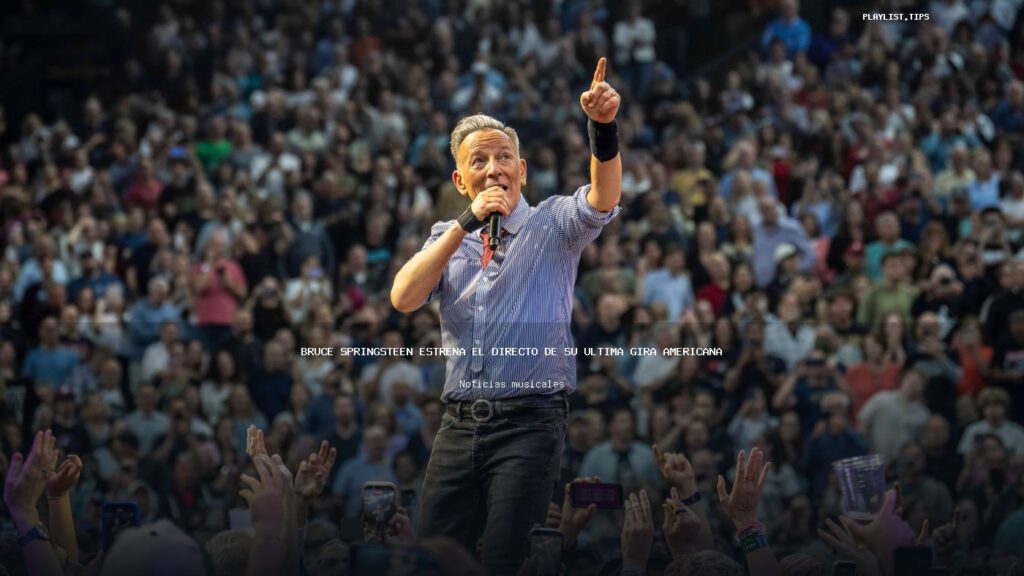 Bruce Springsteen estrena el directo de su última gira americana